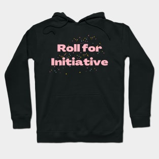 Roll for Initiative - Girly DND Combat Text Hoodie